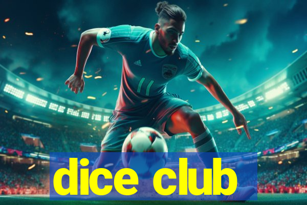 dice club